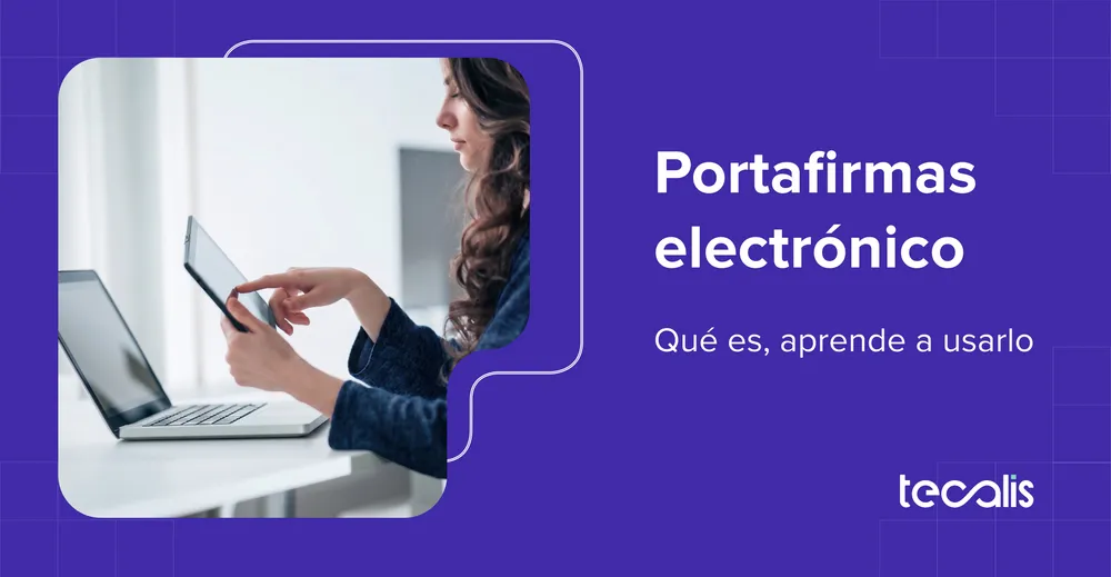 Portafirmas electrónico: qué es, aprende a usarlo