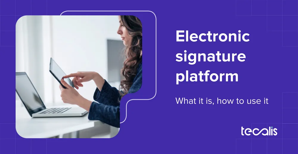 Electronic Signature Platform: What It Is and How to Use It