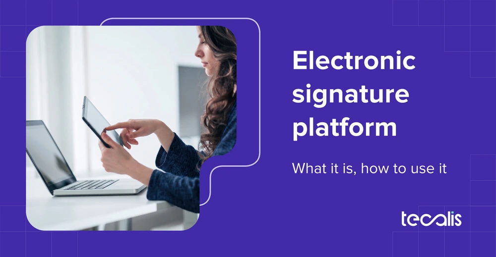 Electronic Signature Platform: What It Is and How to Use It