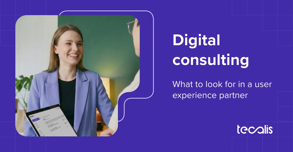 Digital consulting: what to look for in a user experience partner