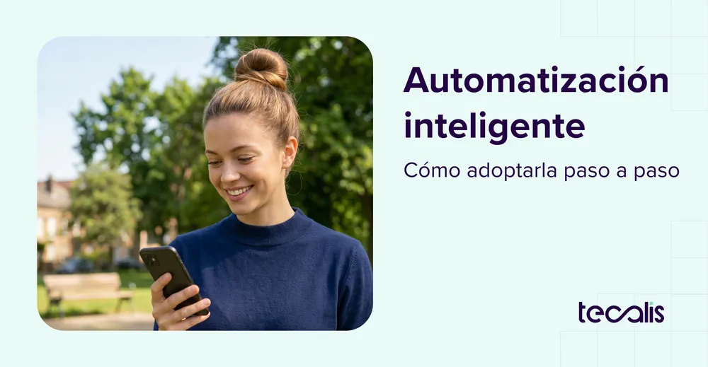 Automatización inteligente: cómo adoptarla paso a paso y transformar tu empresa