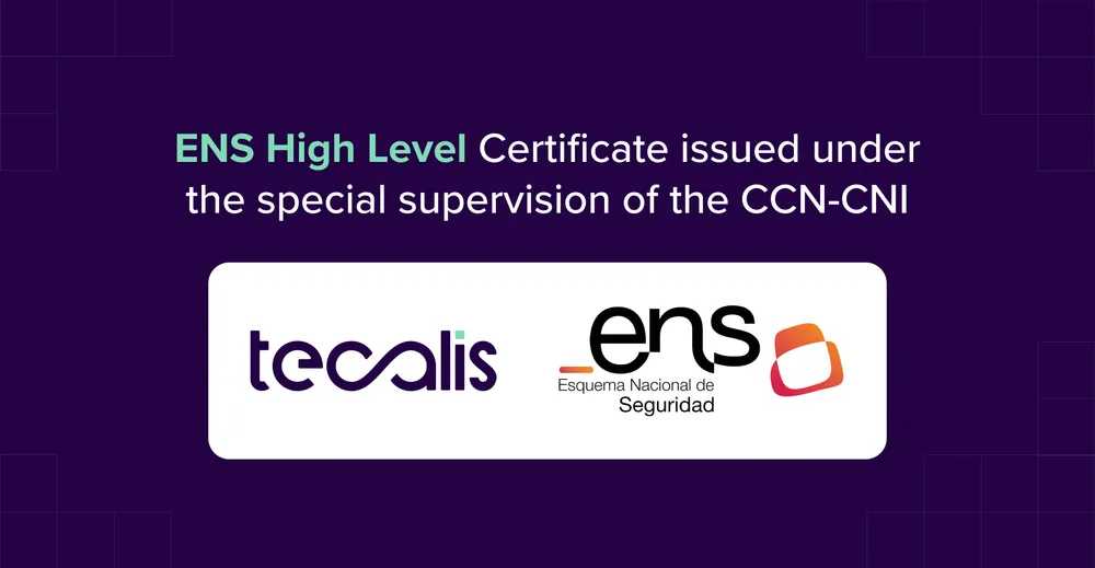 Tecalis achieves ENS High Level under extraordinary supervision from the CCN-CNI