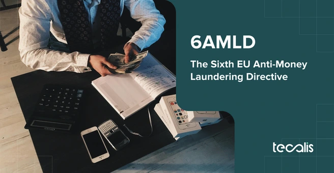 All you should know about the Sixth anti-money laundering directive made by the EU