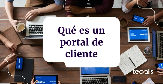Portal clientes, un portal autoservicio para impulsar las ventas